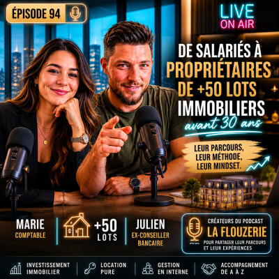 Les secrets de réussite d'un couple incroyable dans l'immobilier avec La Flouzerie Podcast Marie et Julien cover