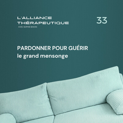 Pardonner pour guérir : le grand mensonge E33 cover