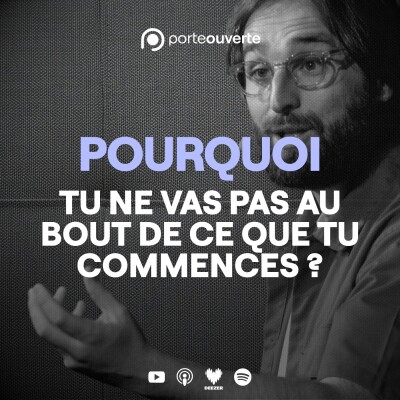 Pourquoi tu ne vas pas au bout de ce que tu commences ? [02/06/2026] cover