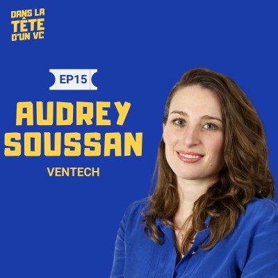 #15 Audrey Soussan VC chez Ventech : Sur son parcours d'analyste à General Partner et sur le multi local dans le VC cover