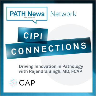 Driving Innovation in Pathology with Rajendra Singh, MD, FCAP cover