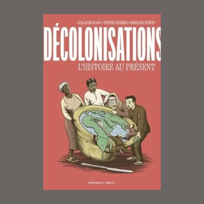 Guillaume Blanc - Décolonisations : l'histoire au présent cover