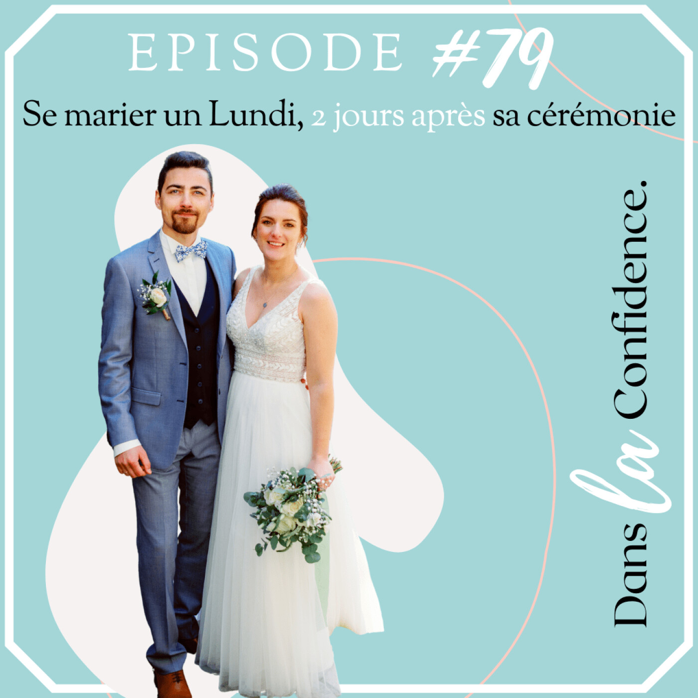 Podcast MARIAGE - Dans la Confidence