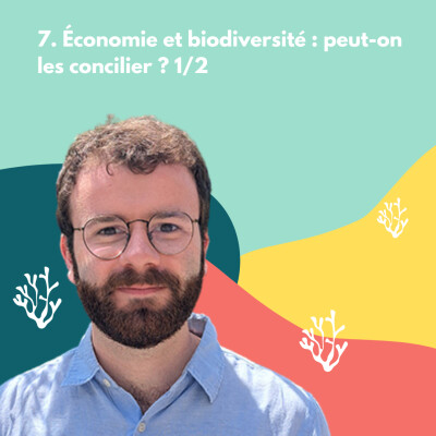 7. Économie et biodiversité : peut-on les concilier ? 1/2 cover