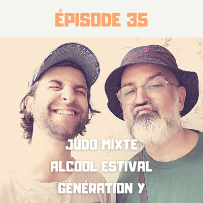 S01E35 - Judo mixte, Alcool estival, Génération Y cover