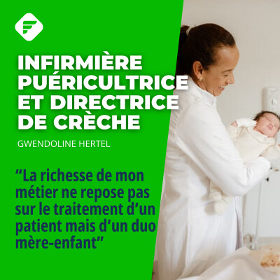 « La richesse de mon métier ne repose pas sur le traitement d’un patient mais d’un duo mère-enfant », Gwendoline, infirmière puéricultrice cover