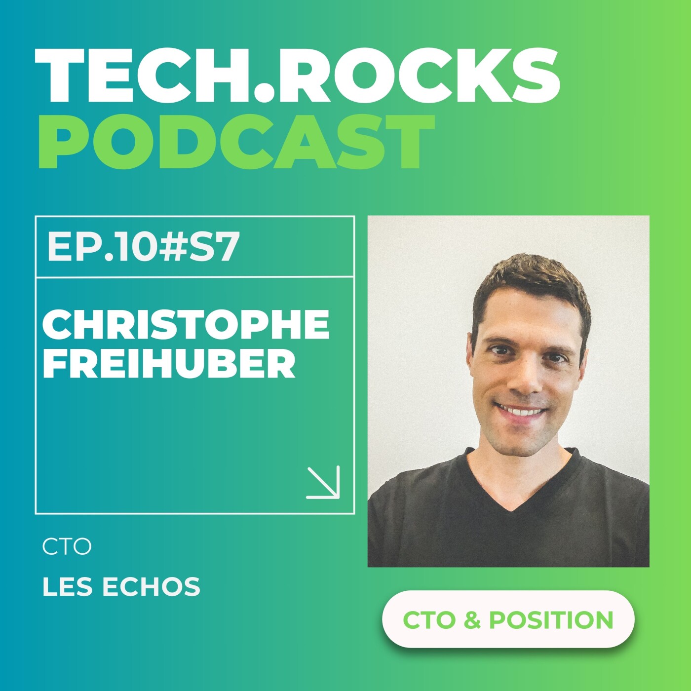 Les coulisses d’un CTO : entre management, tech et transformation – Christophe FREIHUBER (LES ECHOS) & Clément BACCAR (BRUT.) – %23S07EP10