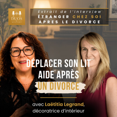 🎙️Déplacer son lit aide après une séparation - Extrait du podcast DUOS by RESTORY avec Laëtitia de LaetiDécore cover