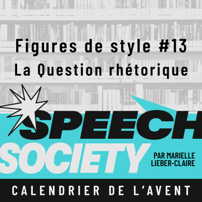 51. Calendrier de l'Avent des Figures de Style (13/22) : La Question rhétorique ou l'art de stimuler la réflexion cover