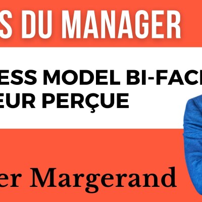 371 - Business Model Bi-Face & valeur perçue - Olivier Margerand cover