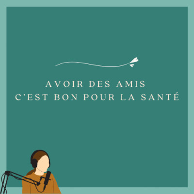 Avoir des amis, c'est bon pour la santé cover