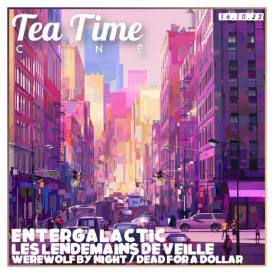 16.10.22 | ENTERGALACTIC, LENDEMAINS DE VEILLE, WALTER HILL & SOYLENT GREEN cover