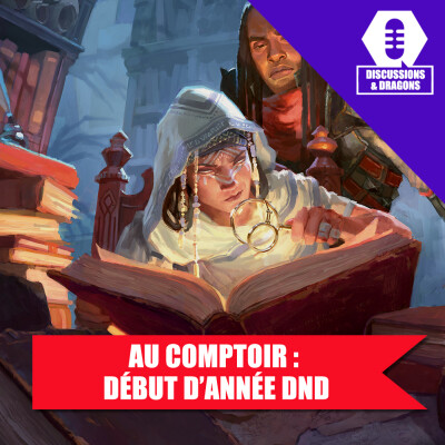 Discussions & Dragons #68 Au comptoir: Début d'année de DnD cover