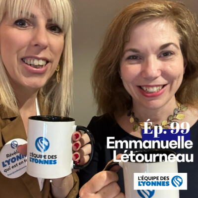 Ep. 99 - Emmanuelle LETOURNEAU cover