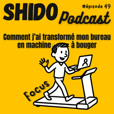 Comment j’ai transformé mon bureau en machine à bouger #49 cover