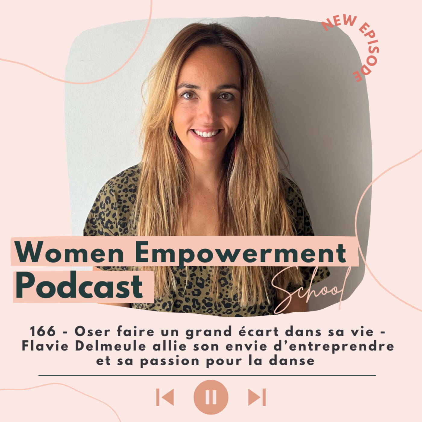 166. Oser faire un grand écart dans sa vie - Flavie Delmeule allie son envie d’entreprendre et sa passion pour la danse episode artwork