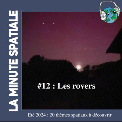 #12 les rovers. 20 thèmes spatiaux. Été 2024 cover