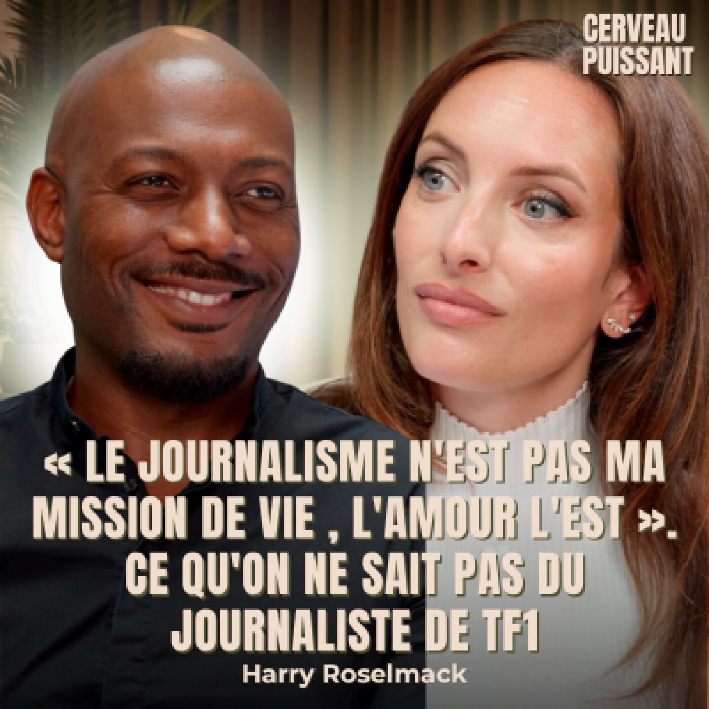 Harry Roselmack : « Le journalisme n'est pas ma mission de vie , l'amour l'est » . Ce qu'on ne sait pas du journaliste de TF1 episode artwork