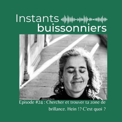 Episode 24 : Chercher et trouver ta zone de brillance. Hein !? C'est quoi ? cover