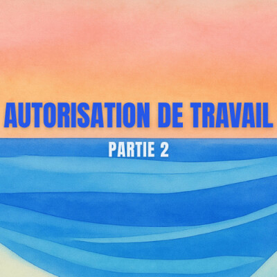 L'autorisation de travail - PARTIE 2 cover