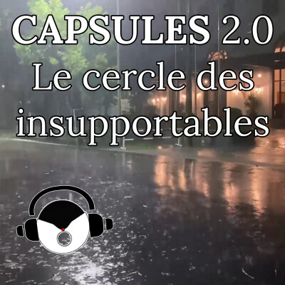CAPSULES 2.0 : Le cercle des Insupportable cover