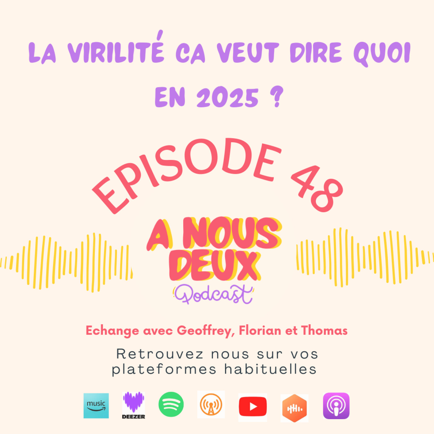 Episode 48 - La virilité, ça veut dire quoi en 2025 ? (Avec Geoffrey, Florian & Thomas) episode artwork