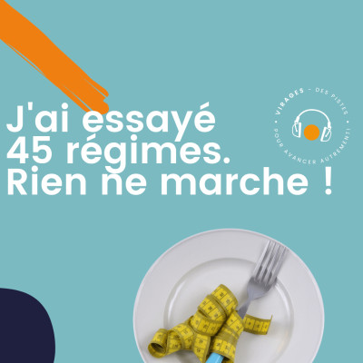 #38 J'ai essayé 46 régimes. Rien ne marche ! cover