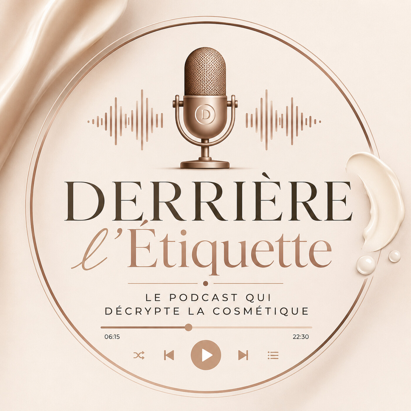 DERRIÈRE L'ÉTIQUETTE - Le podcast qui décrypte la cosmétique