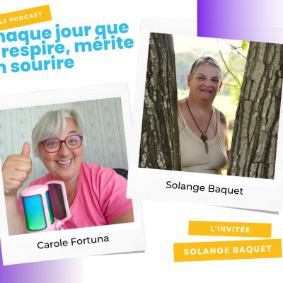 Episode podcast - Invitée Solange Baquet - Puissance, Femme et corps créateur cover