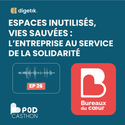 [PODCASTHON] Espaces inutilisés, vies sauvées : l'entreprise au service de la solidarité cover