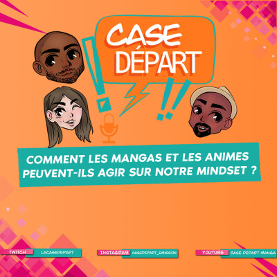 Comment les mangas et les animes peuvent ils agir sur notre mindset ? - Case Départ - S03E03 cover