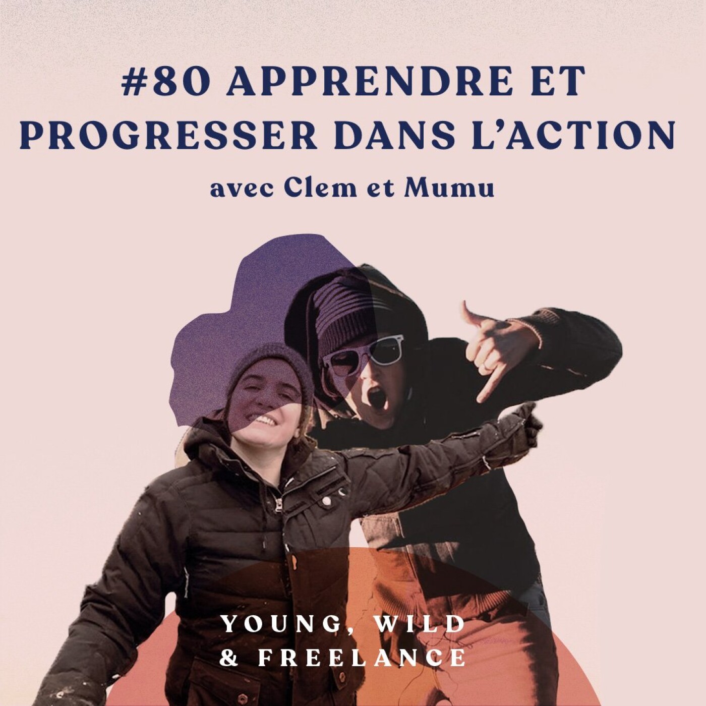 Young, Wild & Freelance | Le podcast des entrepreneurs indépendants