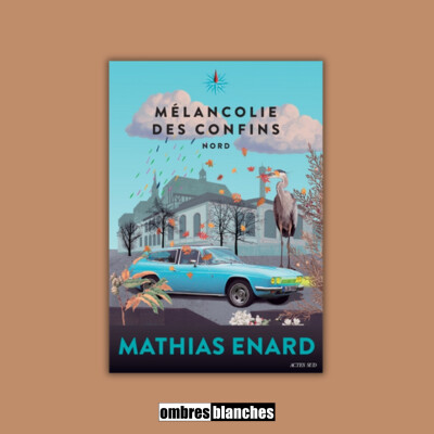 Mathias Enard → Mélancolie des confins. Nord cover