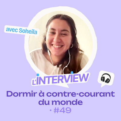L’interview #49 • Soheila, dormir à contre-courant du monde cover