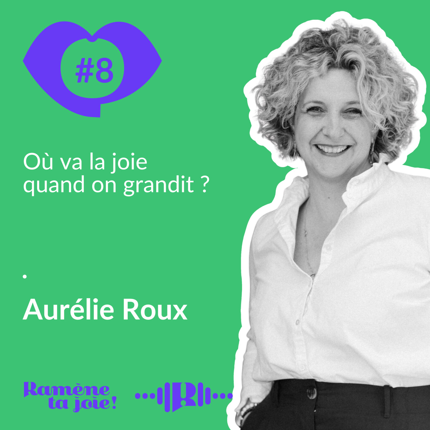 8. Où va la joie quand on grandit ? – Aurélie Roux