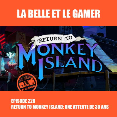 Episode 228: Return to Monkey Island, une attente de 30 ans cover