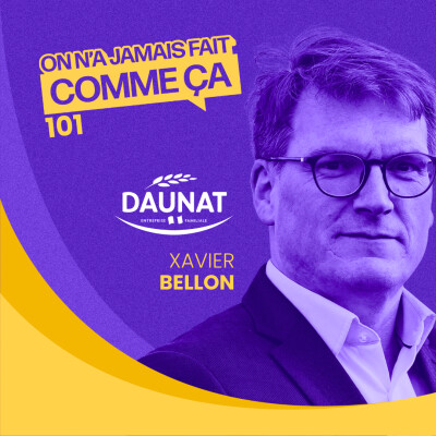 Comment Daunat a repensé sa marque employeur et créé son Campus et boosté sa formation - Xavier Bellon cover