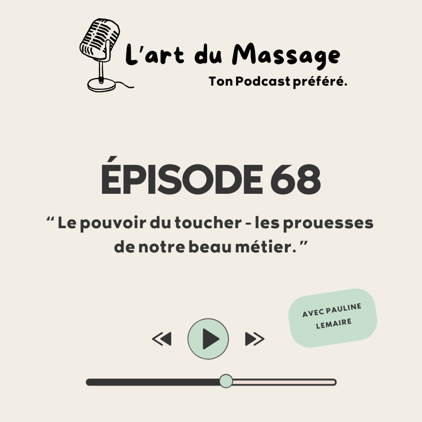Épisode 68 - Les pouvoirs du toucher - les prouesses de notre beau métier.