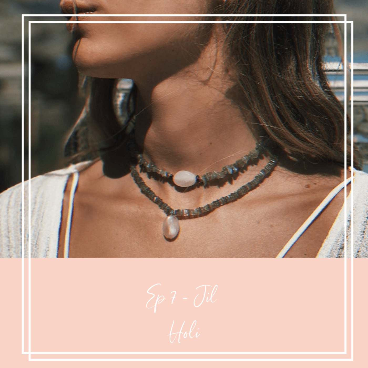 EP 7 - JIL - CRÉER SA MARQUE DE BIJOUX HOLISTIQUE episode artwork