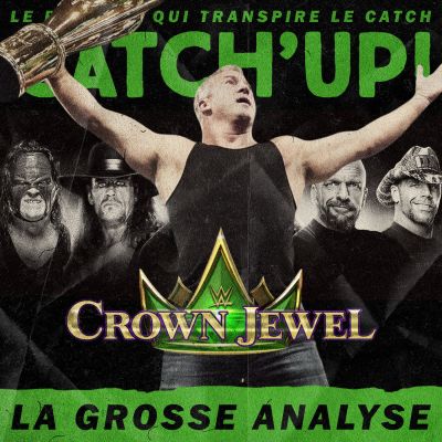 Catch'up! WWE Crown Jewel — La Grosse Analyse cover