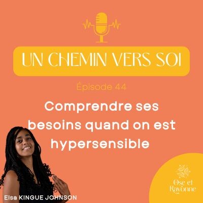 44. Comprendre ses besoins quand on est hypersensible : le lien avec les émotions (et comment ne plus se perdre) cover