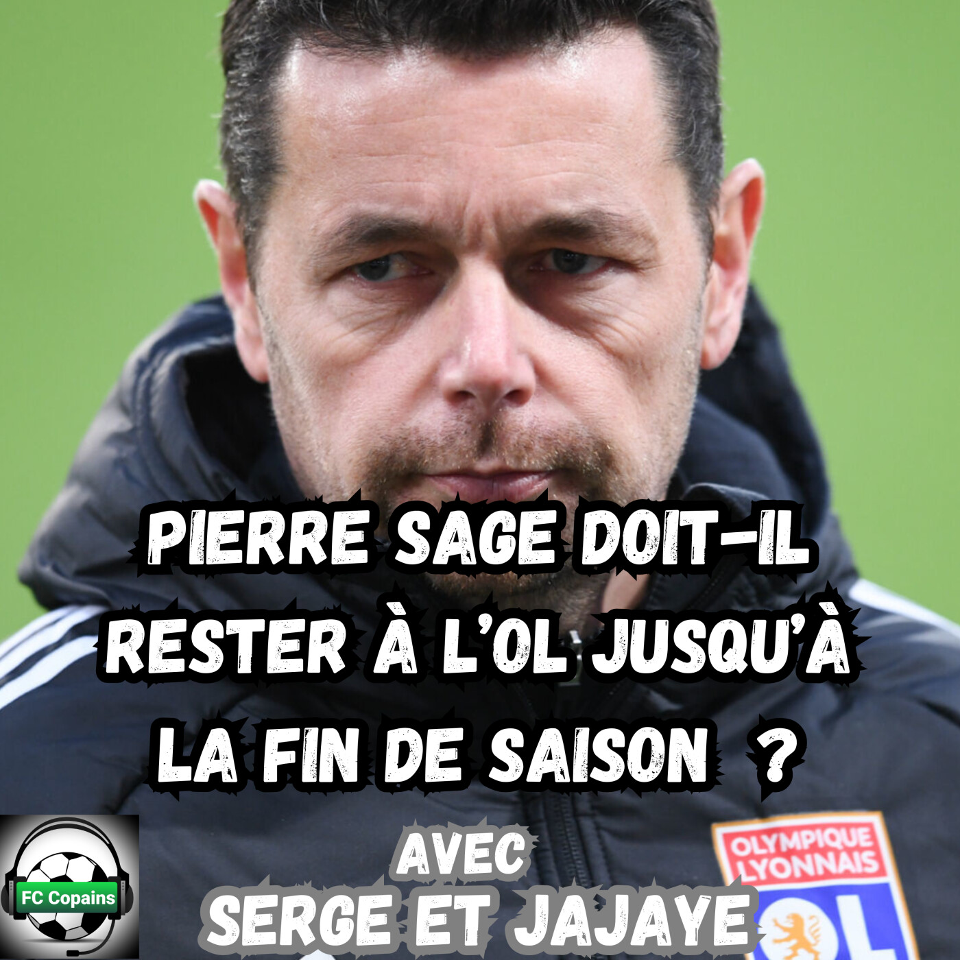 Pierre Sage doit-il rester à l'OL jusqu'à la fin de saison ?