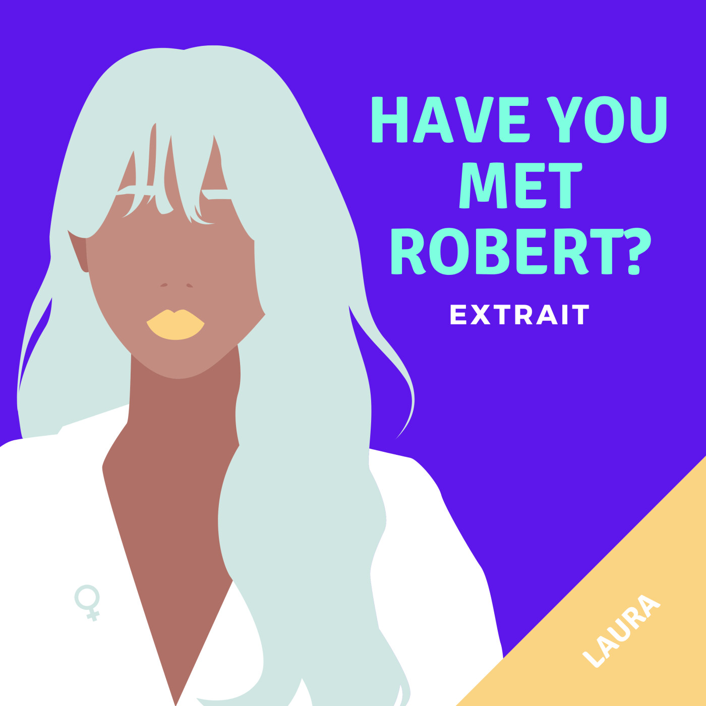 Have You Met Robert? Le Podcast