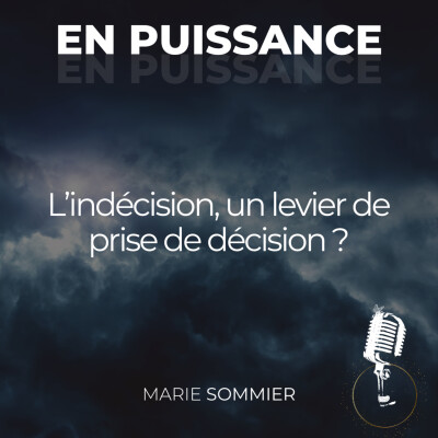 L'indécision, un levier de prise de décision ? cover
