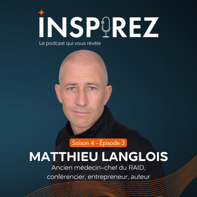 Matthieu Langlois : gestion de crise et décisions sous pression, les leçons d’un ancien médecin-chef du RAID cover