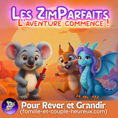 Les ZimParfaits – Épisode 1 – L’aventure commence ✨ | Histoire pour s’endormir  | Conte audio cover