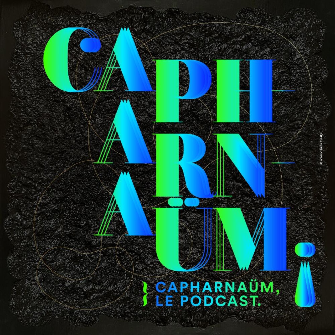 Capharnaüm Le Podcast