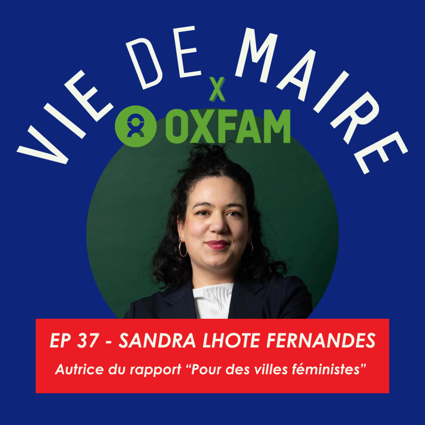 #37 HORS-SERIE - Sandra Lhote Fernandes - Pour des villes féministes - Oxfam France #37 HORS-SERIE - Sandra Lhote Fernandes - Pour des villes féministes - Oxfam France