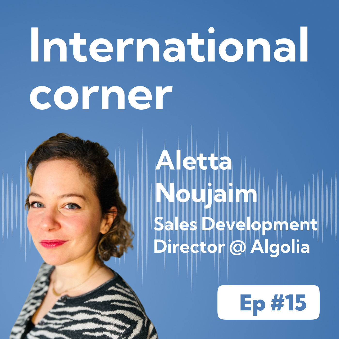 Ep #15 - Set up The Right Organization And Management Structure To Scale Your BDR Team Internationally episode artwork