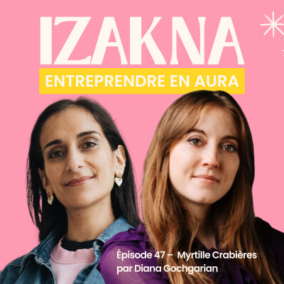 🎙️ 47 - Myrtille Crabières (Les Mains) : Soutenir et fédérer la création locale avec des marchés et accompagnements cover
